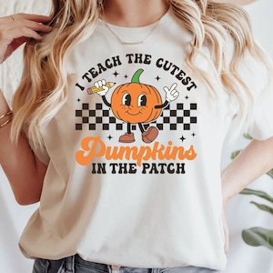 Halloween Teacher Sweatshirt, Fall Teacher Shirts,Pumpkin Teacher Tee,Cute Teacher Shirts,I Teach The Cutest Pumpkins In The Patch Shirt Tee