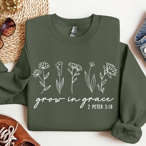 Grow In Grace Sweatshirt, Faith Sweatshirt, Christian Sweatshirt, Jesus Shirt, Bible Verse, Faith Shirt, Christian Gift, Christian Hoodie