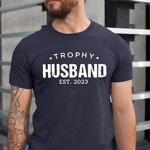 Trophy Husband Shirt, Gift For Him, Funny Husband Shirt, Gift From Wife, Anniversary Gift For Him, Gift For Husband, Anniversary Present