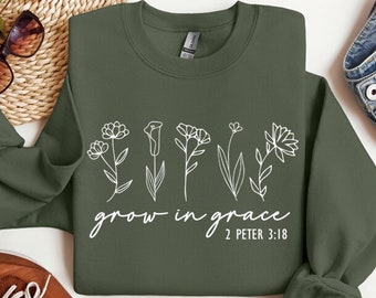 Grow In Grace Sweatshirt, Faith Sweatshirt, Christian Sweatshirt, Jesus Shirt, Bible Verse, Faith Shirt, Christian Gift, Christian Hoodie
