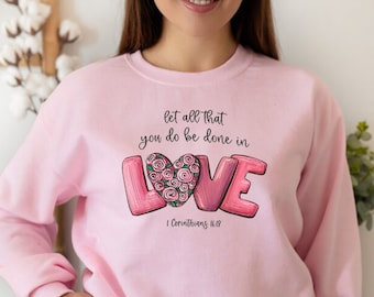 Let All That You Do Be Done In Love T-Shirt, Valentines Day Shirt for Women, Cute Valentine Day Shirt, Valentine's Day Gift, Valentines Day