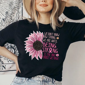 We Don&#39;t Know How Strong Shirt, Cancer Survivor Shirt, Breast Cancer Shirt, Cancer Awareness Shirt, Stronger Than Cancer Shirt,Cancer Family