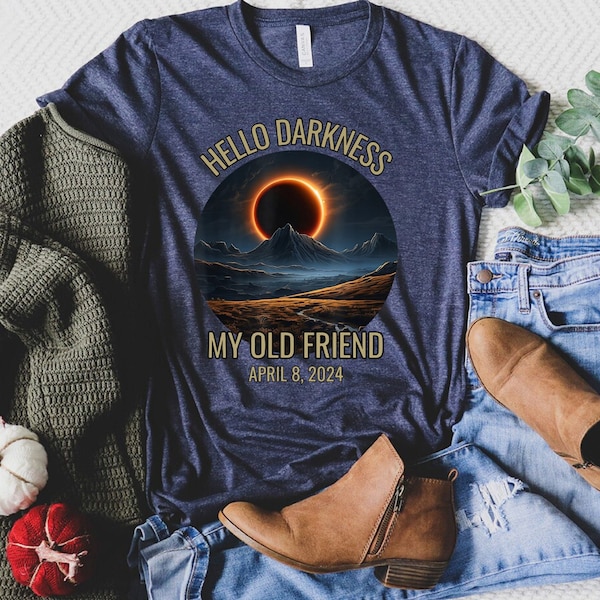 Hello Darkness Shirt, April 8th 2024 Shirt, Eclipse Event Shirt, Funny Eclipse Shirt, Joke Shirt, Total Solar Eclipse, Sarcastic Shirt