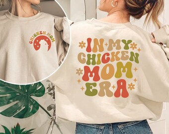 Chicken Sweatshirt Gift, In My Chicken Mom Era, Farm Life Shirt, Farm Animal Hoodie, Chicken Lady Sweater,Funny Chicken Gift, Chicken Shirt