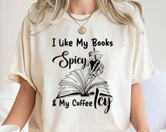 I Like My Books Spicy and My Coffee Icy Shirt, Spicy Romance Shirt, Booktok Shirt, Funny Book Shirt, Bookish Gift, Iced Coffee Lover Gift