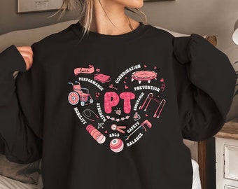 Physical Therapy Sweatshirt, Physical Therapist, Pt Gift, Pt Gifts, Pt Shirt, Gift For Physical, Pt Therapists, Pediatric Physical Therapy
