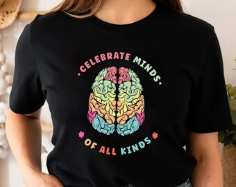 Celebrate Minds Of All Kinds Shirt, Autism Shirt,Neurodiversity Shirt,Autism Awareness Shirt,Neurodivergent Shirt,ADHD Shirt,Inclusion Shirt