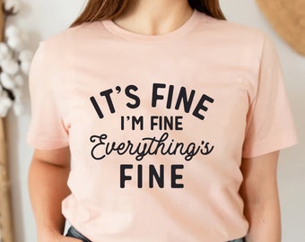 It's Fine I'm Fine Everything is Fine Shirt, Introvert Tee, Funny Shirt, Sarcastic Shirt, I'm Fine, Everything is Fine Shirt, Mental Shirt