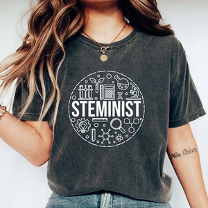 Steminist Shirt, Stem Woman Shirt, Stem Student Gift, Science Shirt, Technology, Engineering, and Math Careers Tee, Science Teacher Shirt
