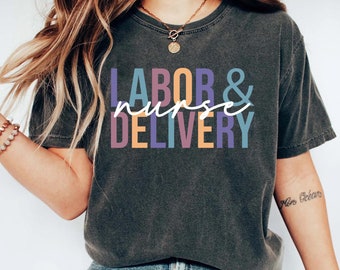 Labor And Delivery Nurse Shirt, L&D Nurse, L and D Nurse Gift,Gift for Nurse,Delivery Nurse Gift,Nurse Graduation Gift,Maternity Nursing Tee