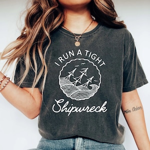 I Run A Tight Ship Wreck Funny Dad Mom Quote Aqua Gift T-Shirt I Run A Tight Ship Wreck Funny Dad Mom Quote Aqua Gift T-Shirt