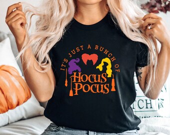 It's Just a Bunch of Hocus Pocus Shirt, Sanderson Sisters Tee,Hocus Pocus Shirt, Halloween Shirt, Halloween Party Shirts, Halloween Outfit
