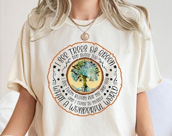 I See Trees Of Green Red Roses Too T-Shirt, Wonderful World T-Shirt Tree Of Life Shirt, What A Wonderful World Shirt, World Hippie Shirt