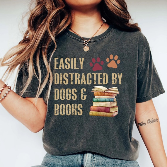 Paw Dog Easily Distracted By Dogs And Book Shirt Book Dog Paw Dog Easily Distracted By Dogs And Book Shirt Book Dog