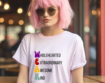 WEAK Inspirational T-shirt, Positive Vibes Graphic Tee