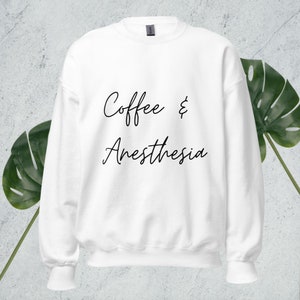 Cute Anesthesia Sweatshirt Coffee & Anesthesia Unisex Sweater