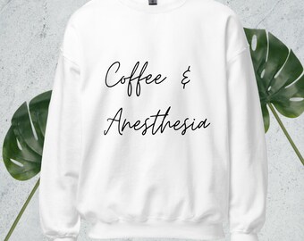 Cute Anesthesia Sweatshirt Coffee & Anesthesia Unisex Sweater