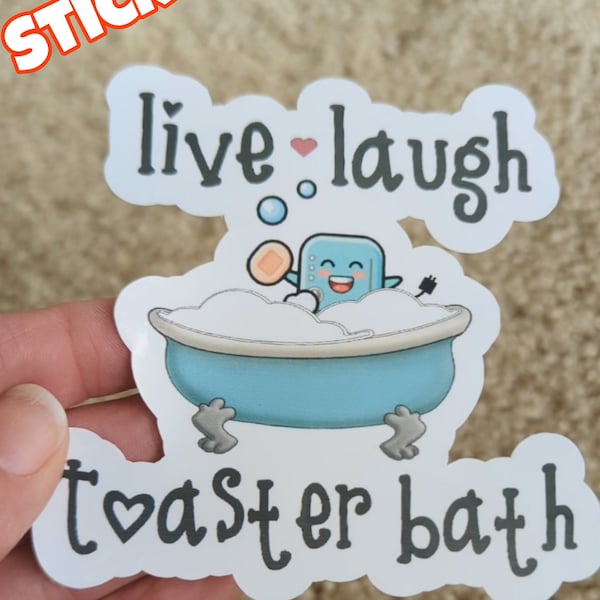 Live Laugh Toaster Bath Vinyl Sticker or Magnet