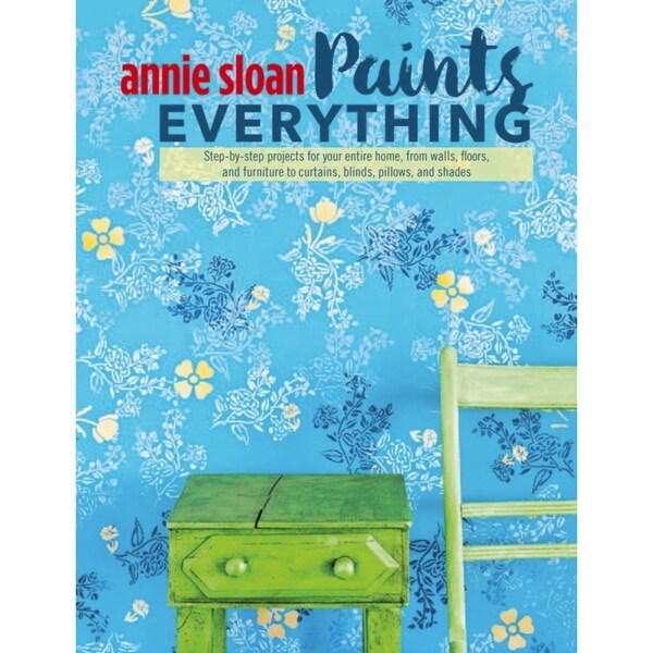 Annie Sloan Paints Everything