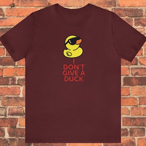 Duck Shirt, Attitude Shirt, Duck lover shirt, Duck shirt, Funny Shirt, Funny Gift, Birthday present, Girls Gift, Guys Gift, Rubber Duck, lol