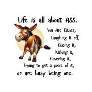 Funny Donkey Kiss-Cut Stickers, Ass Quote Sticker, Humorous Animal Sticker, Cute Cartoon Sticker, Snarky Laptop Decal, Life Lesson Sticker