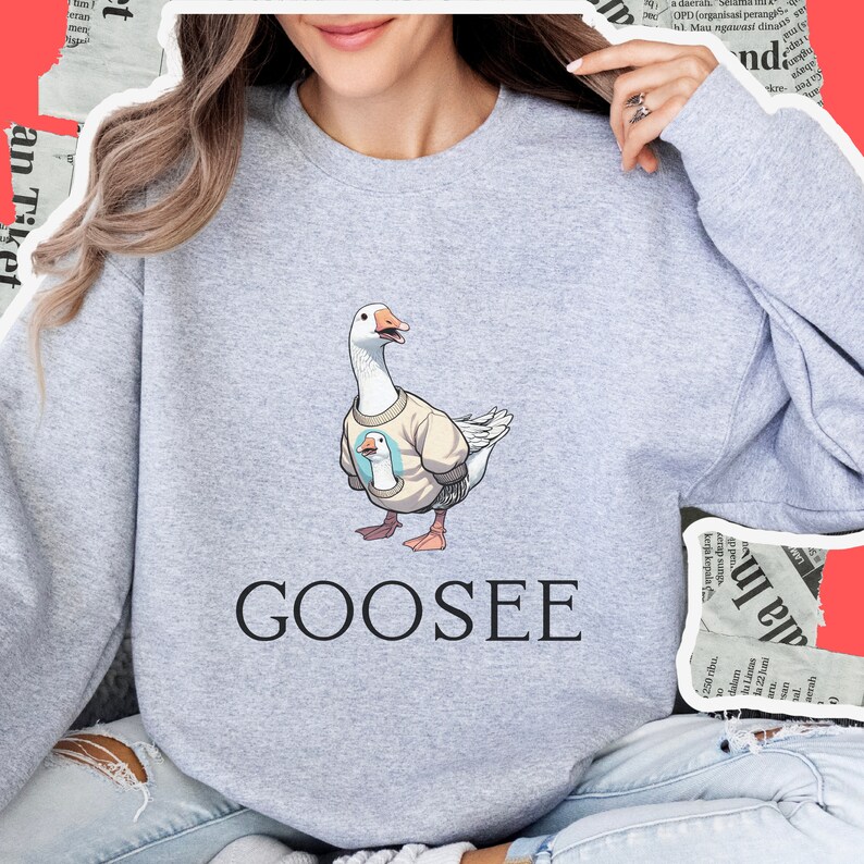Silly Goose Sweatshirt, Funny Goose Sweater, Cute Goose Sweater, Hilarious Meme Gift, Animal Lover Gift Idea, Bird Lover Sweatshirt Gift