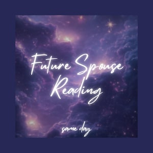 Future Spouse Reading, Same Day, Future Husband, Future Wife, Tarot Reading, Psychic Reading, Telepathic, Clairvoyant, Detailed, In Depth