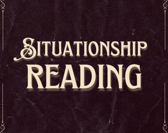 Situationship Reading, Tarot Reading, Psychic Reading, Telepathic Reading, Accurate Reading, Clairvoyant Reading, Love Reading, Same Hour