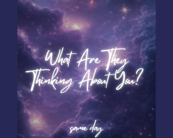 May include: Purple and pink galaxy background with white text that reads "What Are They Thinking About You?" and the words "same day" in smaller white text below.
