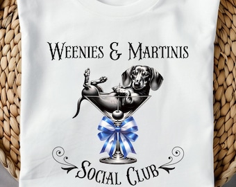 Weenies and Martinis Dachshund PNG, Funny Wiener Dog Design (Digital Download)