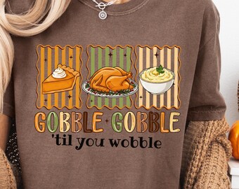 Gobble Gobble Til You Wobble Thanksgiving PNG - voor shirtsublimatie of DTF-ambachten