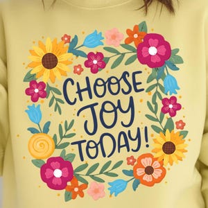 Choose Joy Today PNG, Floral shirt design, positive quote, uplifting png