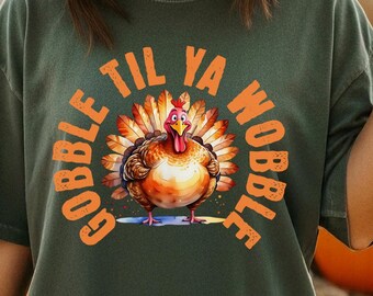 Gobble Til You Wobble Thanksgiving PNG: voor shirtsublimatie of DTF-knutselwerk
