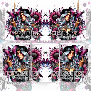 May include: A white background with a colorful image of a woman with a butterfly on her shoulder. She is wearing a black top and a baseball cap. The text "EVERYONE ELSE is already taken" is written in black letters on the image.