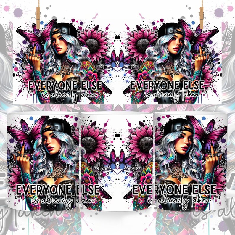 May include: A white background with a colorful image of a woman with a butterfly on her shoulder. She is wearing a black top and a baseball cap. The text "EVERYONE ELSE is already taken" is written in black letters on the image.