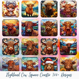 May include: A collection of square coasters featuring Highland cow designs. The coasters showcase various artistic styles, including watercolor and stained glass effects, with images of the cows in different settings, such as fields of flowers and landscapes. The text "Highland Cow Square Coaster 100+ Designs" is at the bottom.