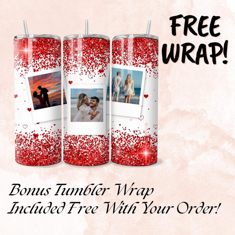 May include: Three stainless steel tumblers with red glitter and white hearts. Each tumbler features a different photo of a couple in a Polaroid frame. The text "FREE WRAP!" is in the top right corner of the image. The text "Bonus Tumbler Wrap Included Free With Your Order!" is at the bottom of the image.