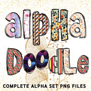 May include: Colorful digital art featuring the words "Alpha Doodle" in a variety of patterns, including floral, geometric, and space-themed designs. The text "COMPLETE ALPHA SET PNG FILES" is at the bottom, all on a white and gold speckled background.
