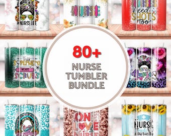 May include: A collection of nurse-themed tumblers with various designs, including text like "Nurse Life," "Nurses Need Shots Too," and "Nurse Mode." The tumblers feature patterns, floral accents, and the text "80+ Nurse Tumbler Bundle."
