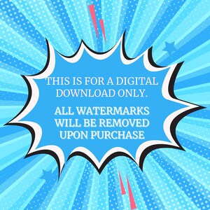 May include: A blue comic book speech bubble with white outlines and a white star on the left side. The text inside the bubble reads: "THIS IS FOR A DIGITAL DOWNLOAD ONLY. ALL WATERMARKS WILL BE REMOVED UPON PURCHASE."