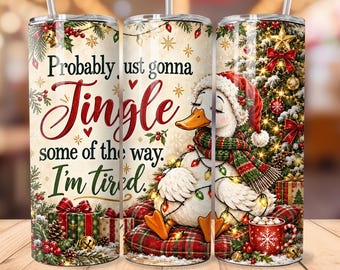Christmas Duck Tumbler Wrap: Funny Jingle Some of the Way 20oz Skinny PNG