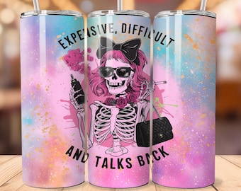 Expensive Difficult Talks Back Funny Skeleton Tumbler Wrap, 20oz Skull Halloween Tumbler Sublimation PNG, Skull Floral Digital Download