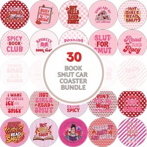 May include: A bundle of 30 car coasters with various pink and red designs. Each coaster features text like "Hot Girls Read Smut," "Spicy Book Club," and "Slut for Smut." The coasters are round and have a variety of patterns.