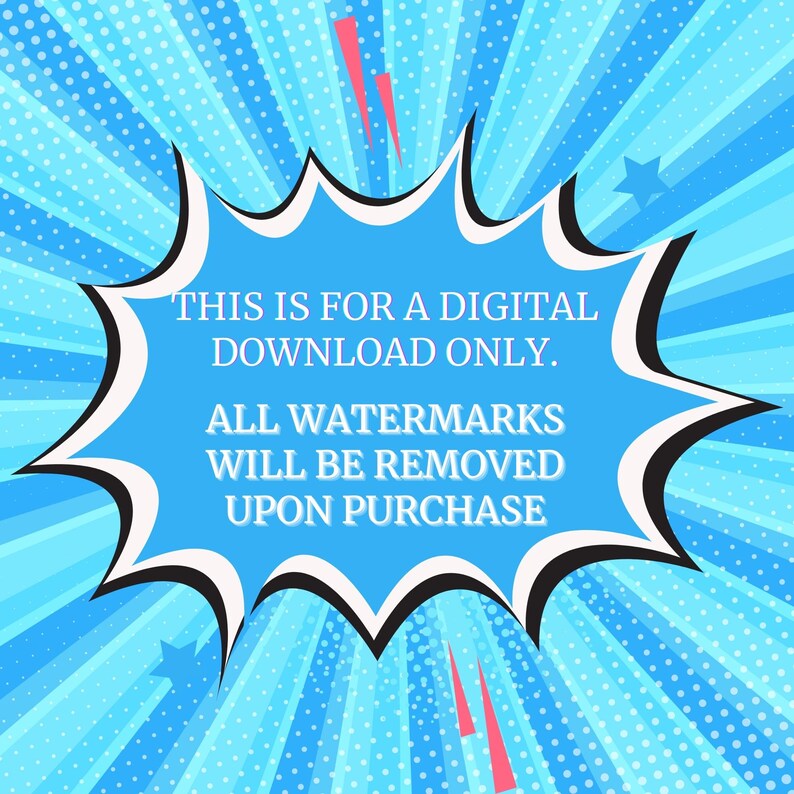 May include: A blue comic book speech bubble with white outlines and a white star on the left side. The text inside the bubble reads "THIS IS FOR A DIGITAL DOWNLOAD ONLY. ALL WATERMARKS WILL BE REMOVED UPON PURCHASE."
