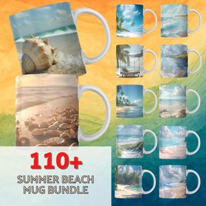 May include: A collection of 110+ summer beach themed mugs. The mugs feature various beach scenes, including seashells, ocean waves, and palm trees. The text "110+ Summer Beach Mug Bundle" is displayed on a white banner.