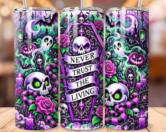 Never Trust the Living Tumbler Wrap PNG, Gothic Halloween 20oz Skinny Tumbler Design, Skull Coffin Spooky Sublimation Download