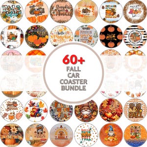 May include: A set of 60+ fall-themed car coasters. The coasters feature various designs with pumpkins, fall leaves, and autumnal colors. The text "60+ Fall Car Coaster Bundle" is displayed in the center of the image.