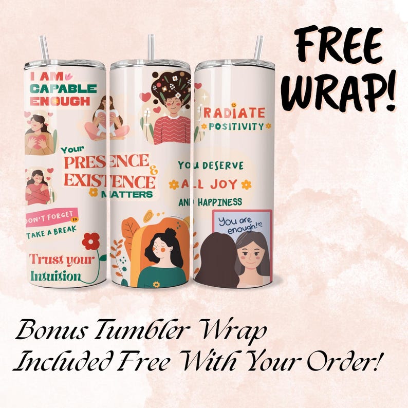 May include: Three stainless steel tumblers with colourful designs and inspirational quotes. The tumblers feature images of women and flowers. The quotes include "I am capable enough", "Your presence & existence matters", and "Radiate positivity".