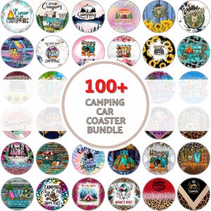 May include: A collection of 100+ colorful round car coasters with camping-themed designs. The coasters feature various images and text, including a camper van, mountains, trees, and the words "Camping", "Life is Good", and "Happy Camper".