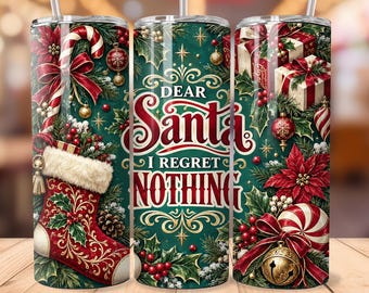 Dear Santa I Regret Nothing Tumbler Wrap PNG, Funny Christmas 20oz Skinny Tumbler Design, Vintage Holiday Sublimation, Digital Download